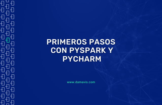 Primeros pasos para programar en Pyspark y Pycharm