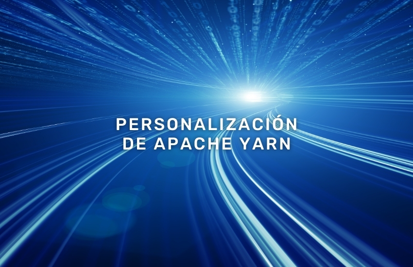 primeros-pasos-para-la-personalizaci-n-de-apache-yarn-damavis-blog