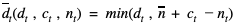 dt(dt , ct , nt) = min(dt , n + ct -nt)