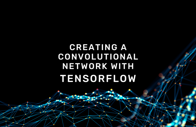 Creating a convolutional network with Tensorflow - Damavis