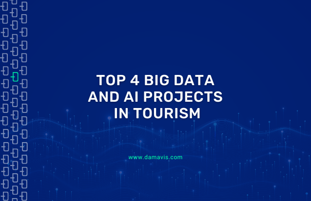 Top 4 Big Data and Artificial Intelligence projects in the tourism industry