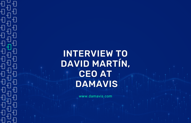 Interview to David Martín, CEO at Damavis