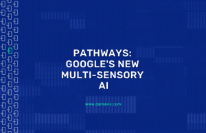 Pathways: Google's new multisensory Artificial Intelligence