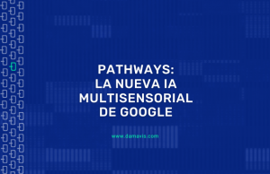 Pathways: La nueva Inteligencia Artificial multisensorial de Google