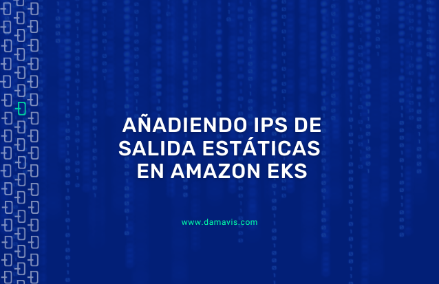 Añadiendo IPs de salida estáticas en Amazon EKS