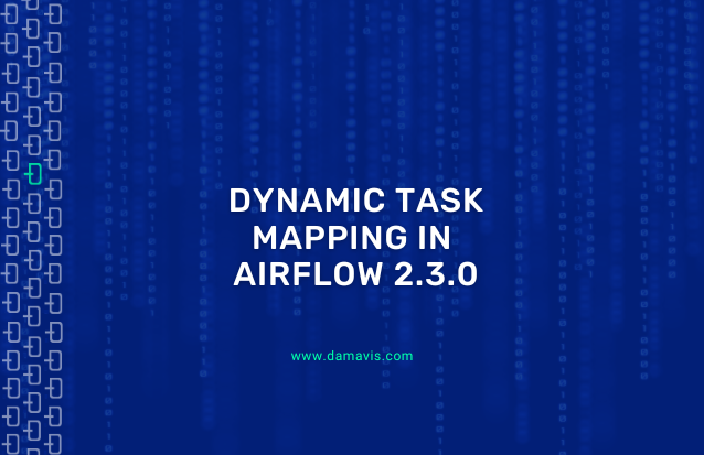 Dynamic Task Mapping in Airflow 2.3.0