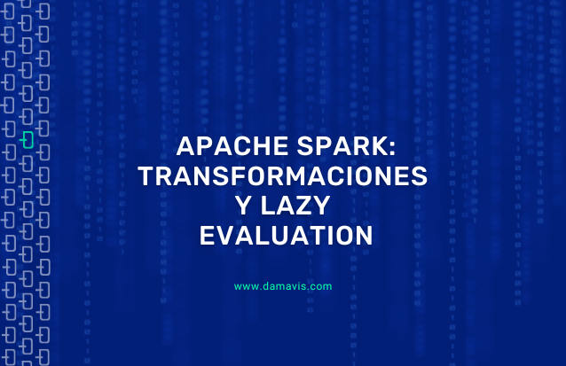Apache Spark: Transformaciones y Lazy Evaluation