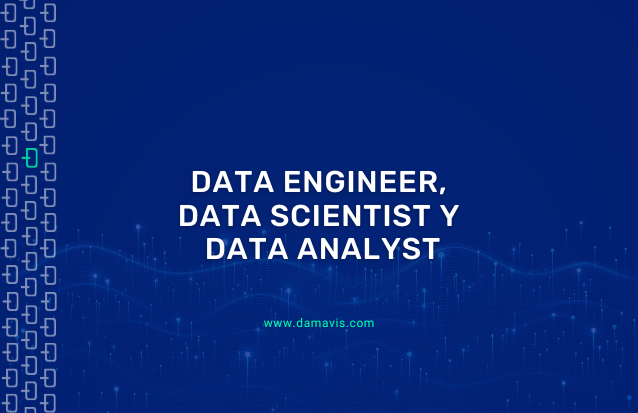Data Engineer, Data Scientist y Data Analyst, ¿en qué se diferencian?