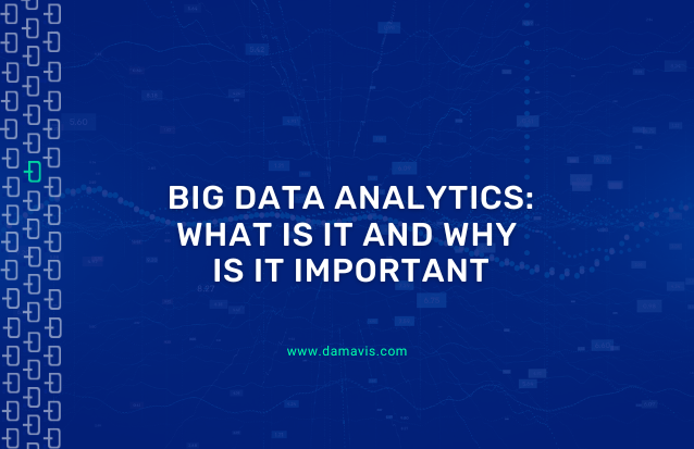 Big Data Analytics: What is it and why is it important