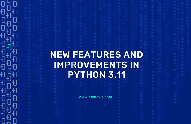 New features and improvements in Python 3.11