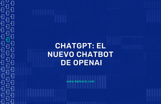 ChatGPT: El nuevo chatbot de OpenAI