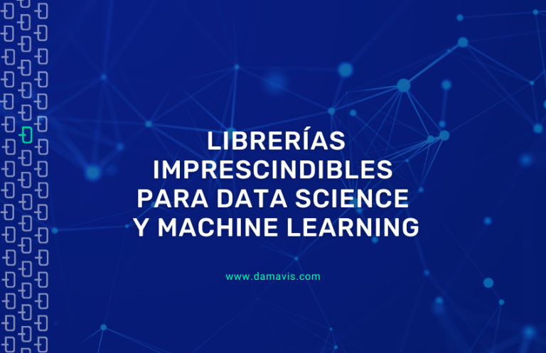 Librerías imprescindibles para Data Science y Machine Learning