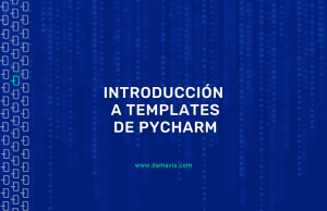Introducción a Templates de Pycharm - Damavis Blog