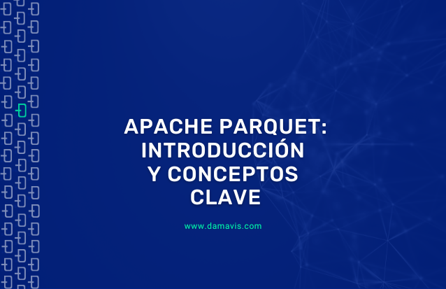 Apache Parquet: Introducción y conceptos clave