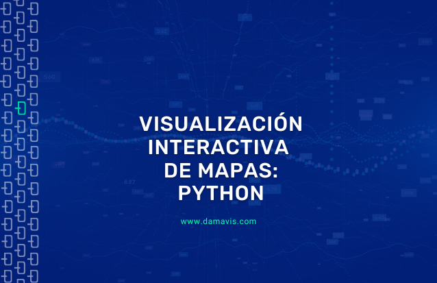 Librerías de Python para visualización interactiva de mapas