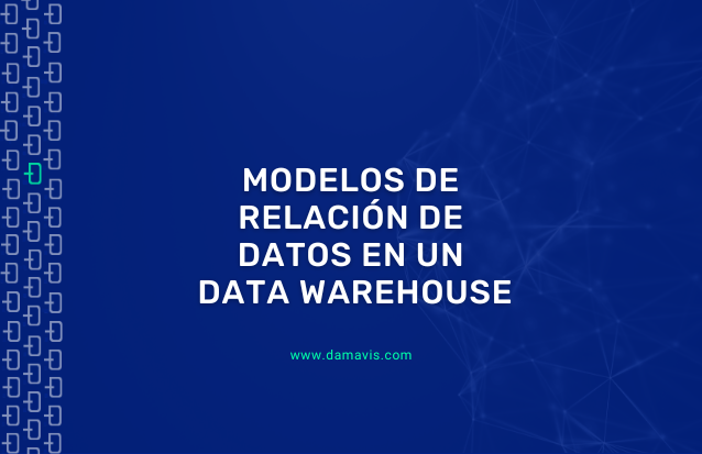 Modelos de relación de datos en un Data Warehouse