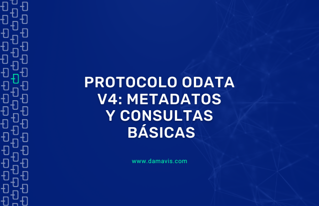 Protocolo OData v4: Metadatos y consultas básicas
