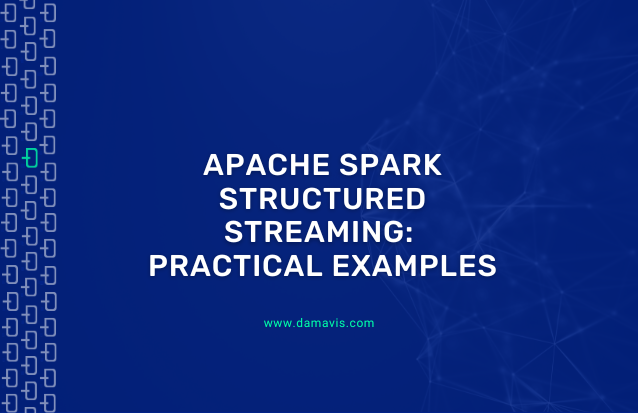 Apache Spark Structured Streaming: practical examples