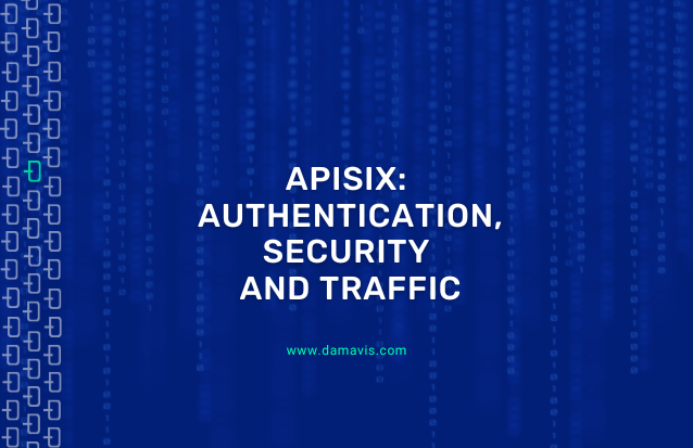 APISIX: Authentication, security and traffic