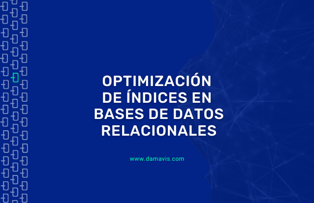 Optimización de índices en bases de datos relacionales