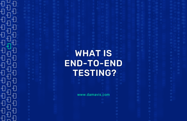 What is end-to-end testing?