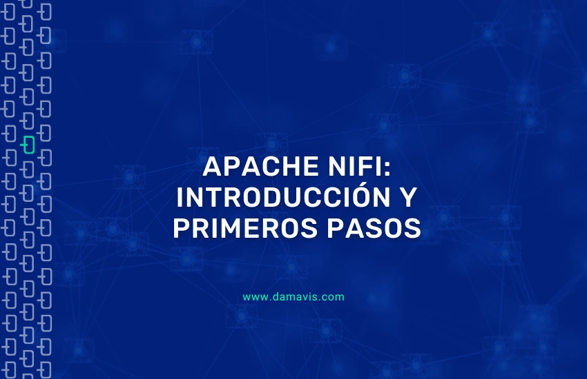 Apache NiFi: Introducción y primeros pasos