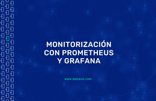 Monitorización con Prometheus y Grafana