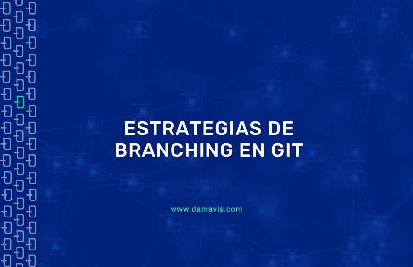 Imagen de portada del artículo del blog de Damavis que trata sobre los tipos de estrategias de branching en Git