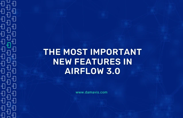 Cover image of the Damavis blog article about the most important new features and changes in the new Apache Airflow 3.0 version.