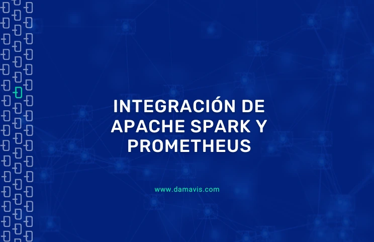 Integración de Apache Spark y Prometheus para monitorización de métricas