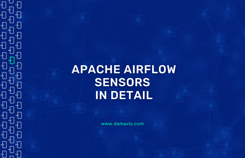 Sensors in Apache Airflow in detail: What they are, how to use them, and examples