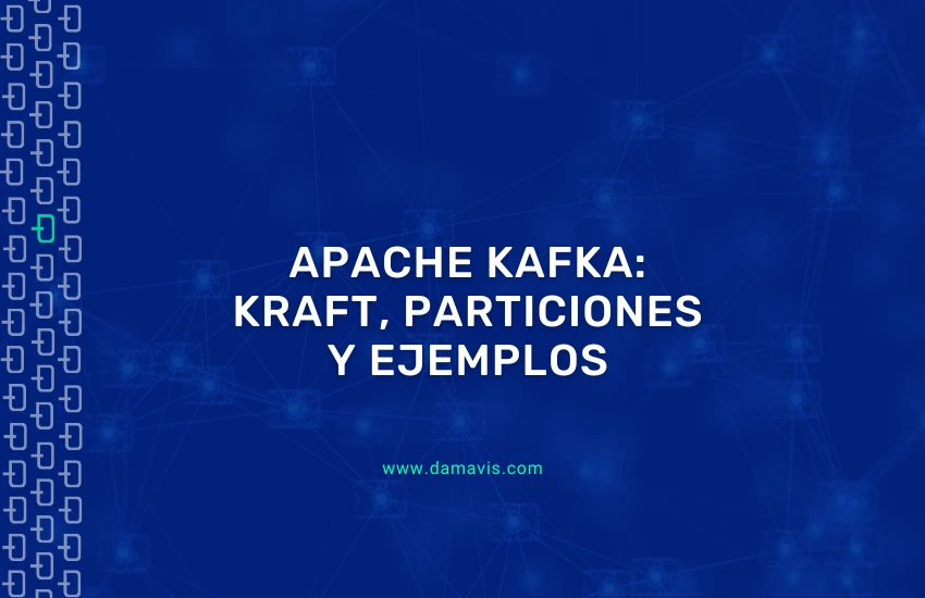 Apache Kafka avanzado: KRaft, particiones y ejemplos