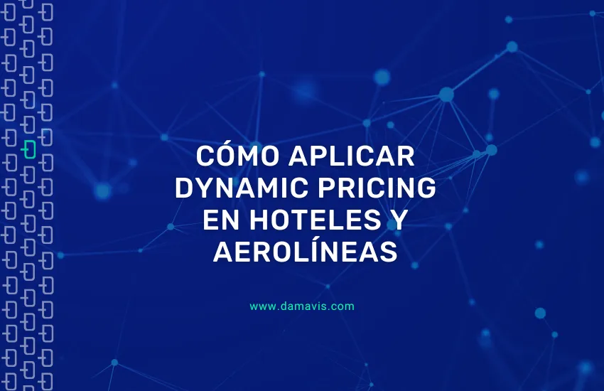Cómo aplicar Dynamic Pricing en hoteles y aerolíneas