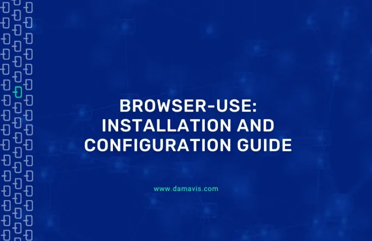 Step-by-step guide for installing and configuring Browser-use