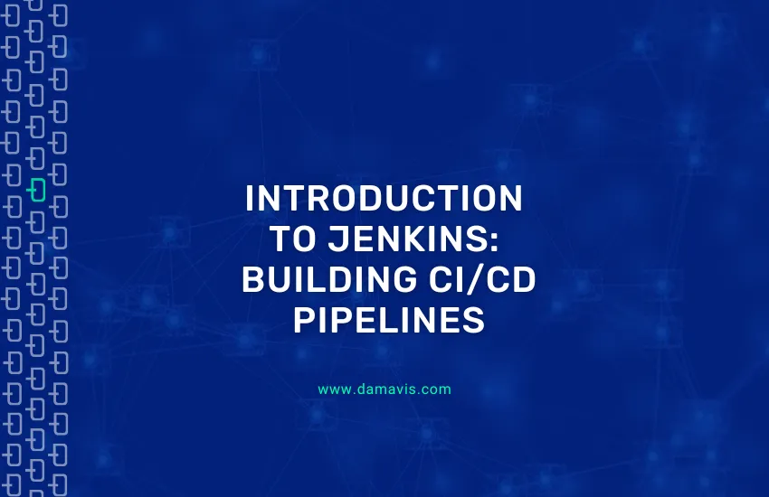 Introduction to Jenkins: Building CI/CD Pipelines