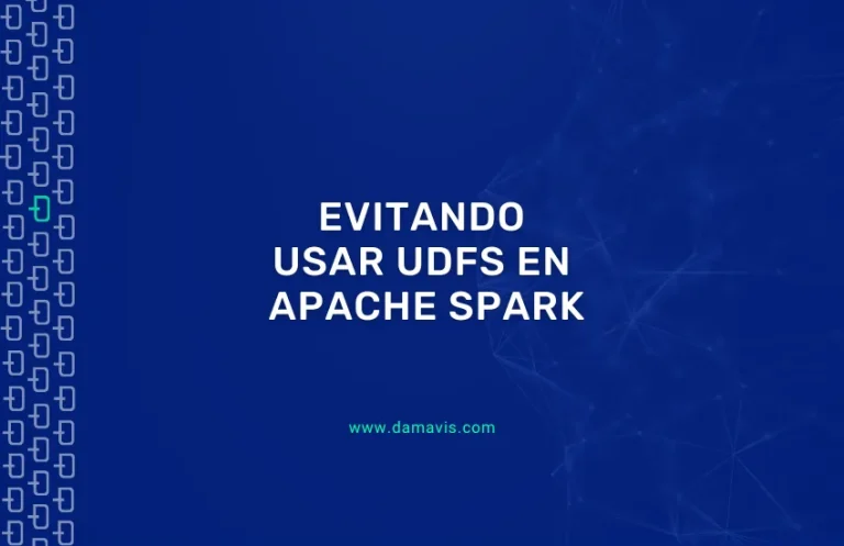 Por qué y cómo evitar las UDFs en Apache Spark para su optimización
