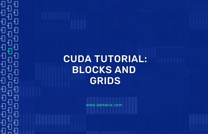 CUDA Tutorial: Introduction to blocks and grids