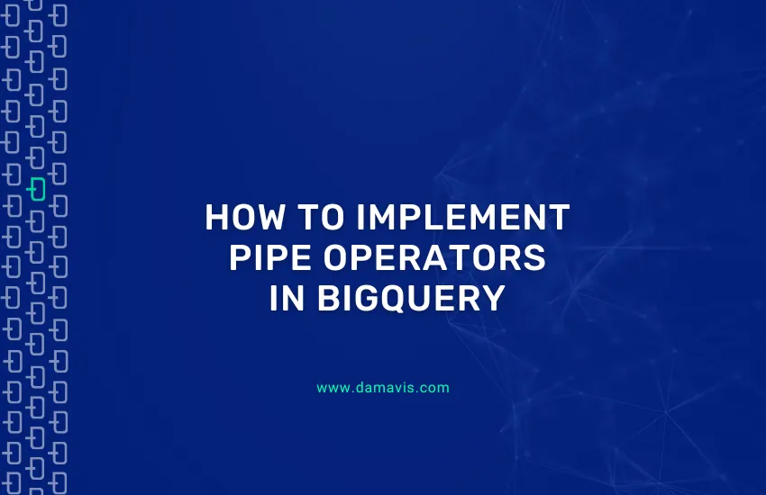 How to implement pipe operators in BigQuery
