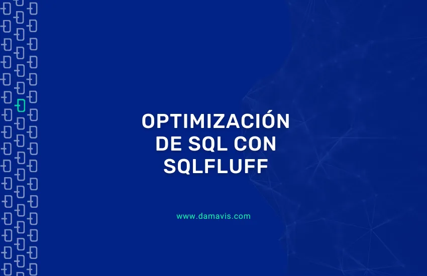 Optimización de SQL con sqlfuff - Guía práctica paso a paso y ejemplos
