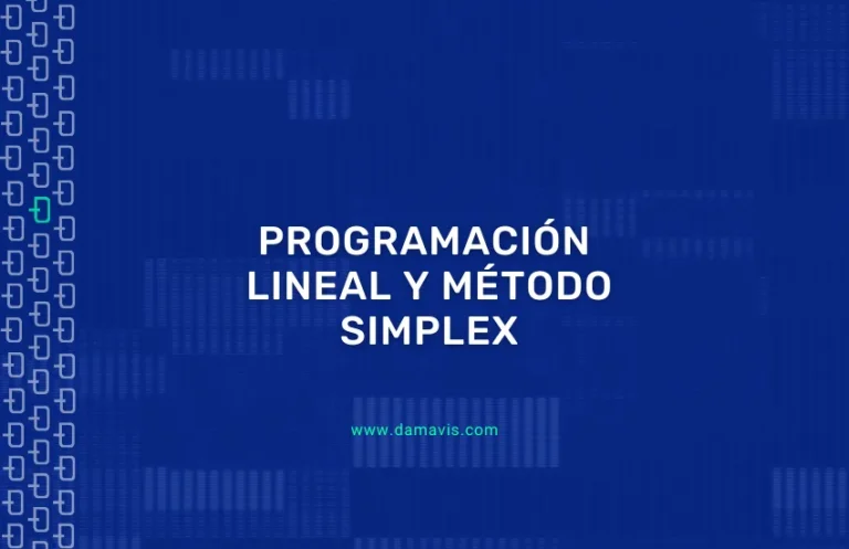 Programación Lineal y Método Simplex: Teoría y práctica