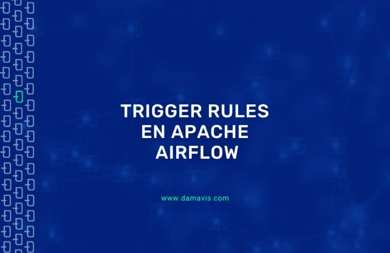 Cómo funcionan las trigger rules en Apache Airflow