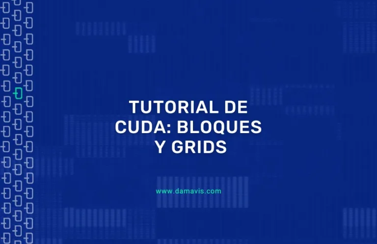 Tutorial CUDA: Introducción a bloques y grids