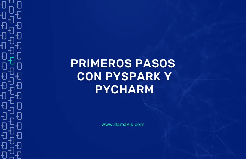 Primeros pasos para iniciarse con Pyspark y Pycharm