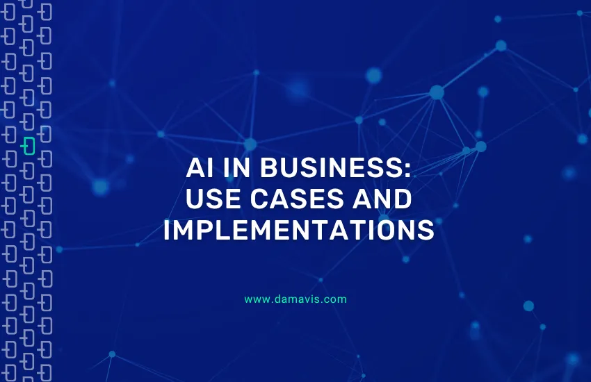 AI in business: Use cases and implementations