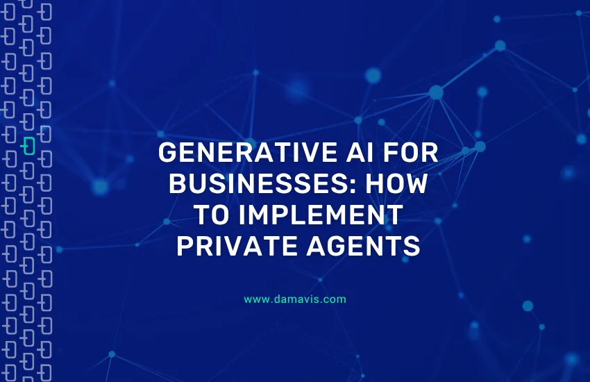 Generative AI for businesses: How to implement private agents
