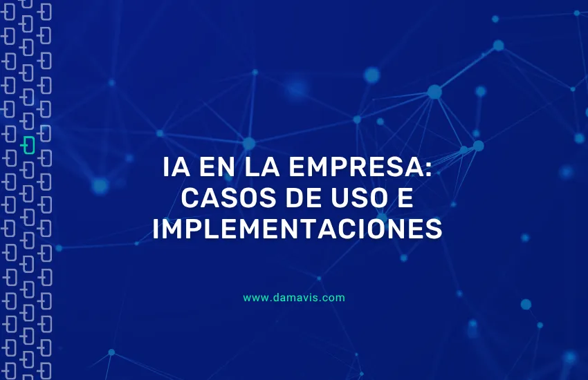 IA en la empresa: Casos de uso e implementaciones