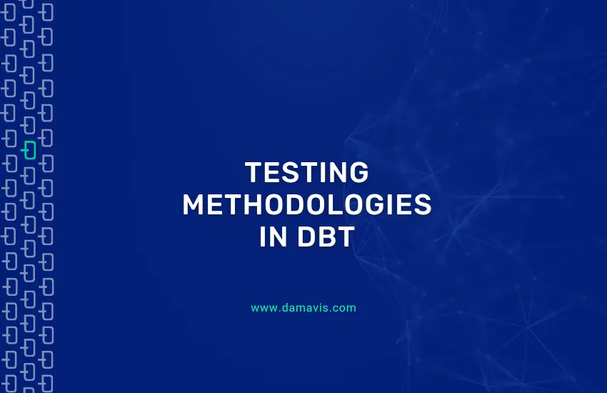 Testing in DBT: A comprehensive guide to methodologies