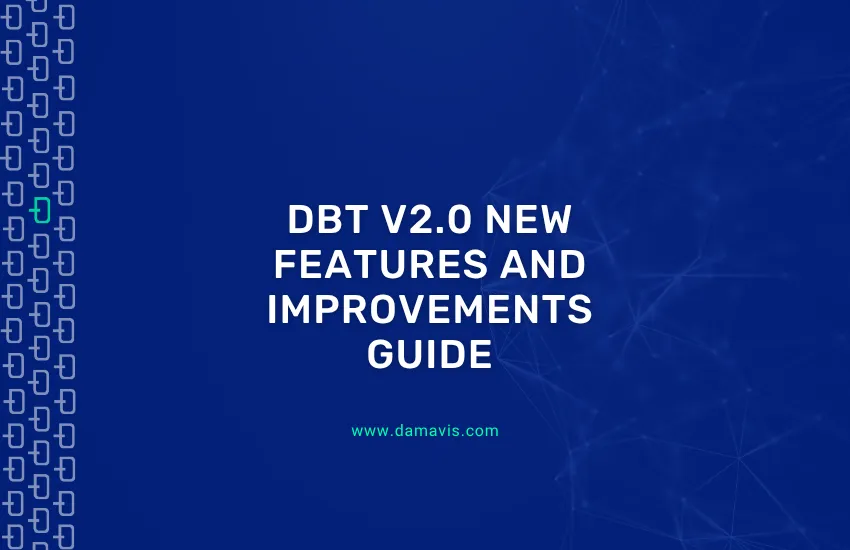DBT 2.0: Guide to new features and improvements